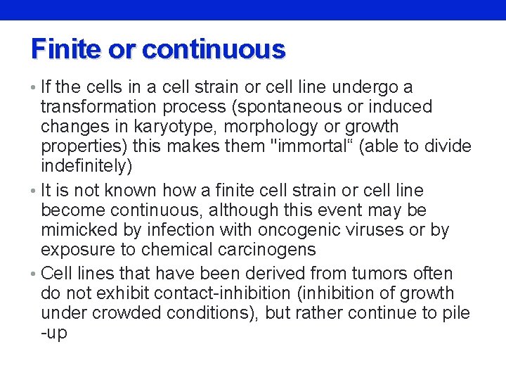 Finite or continuous • If the cells in a cell strain or cell line