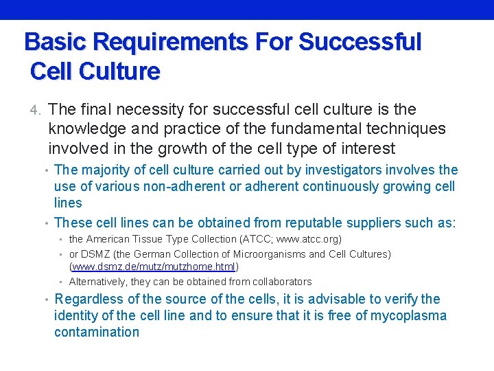 Basic Requirements For Successful Cell Culture 4. The final necessity for successful cell culture