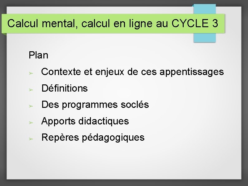 Calcul mental, calcul en ligne au CYCLE 3 Plan ➢ Contexte et enjeux de