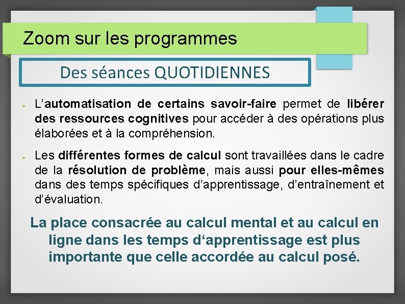 Zoom sur les programmes Des séances QUOTIDIENNES ● ● L’automatisation de certains savoir-faire permet