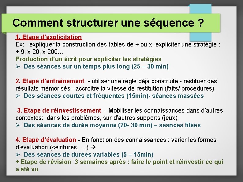 Comment structurer une séquence ? 1. Etape d’explicitation Ex: expliquer la construction des tables