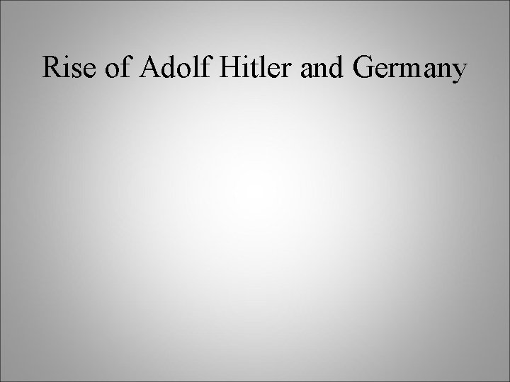 Rise of Adolf Hitler and Germany 