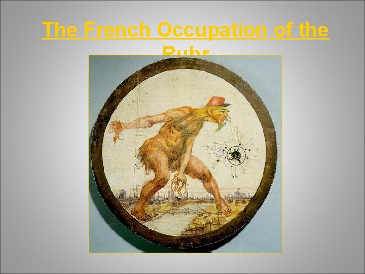 The French Occupation of the Ruhr 