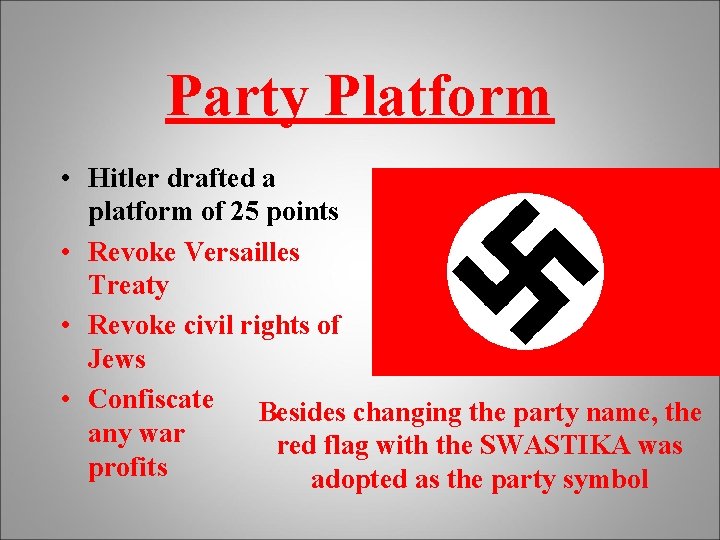 Party Platform • Hitler drafted a platform of 25 points • Revoke Versailles Treaty