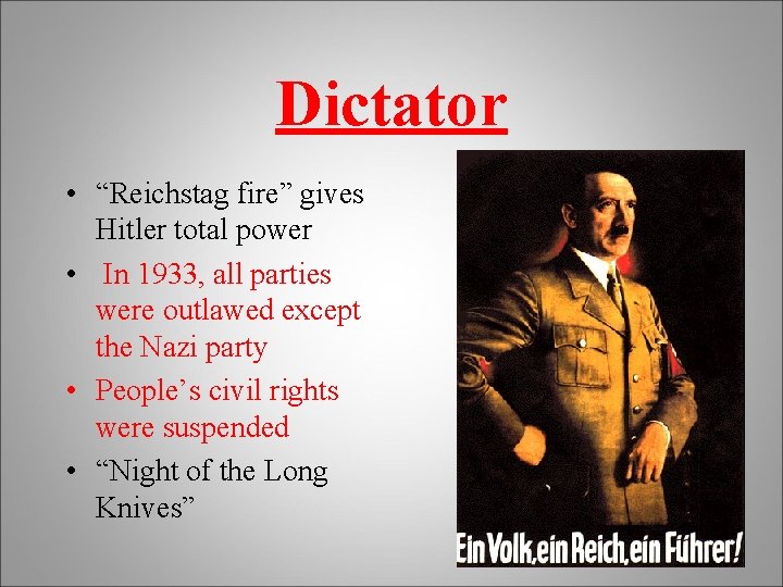 Dictator • “Reichstag fire” gives Hitler total power • In 1933, all parties were