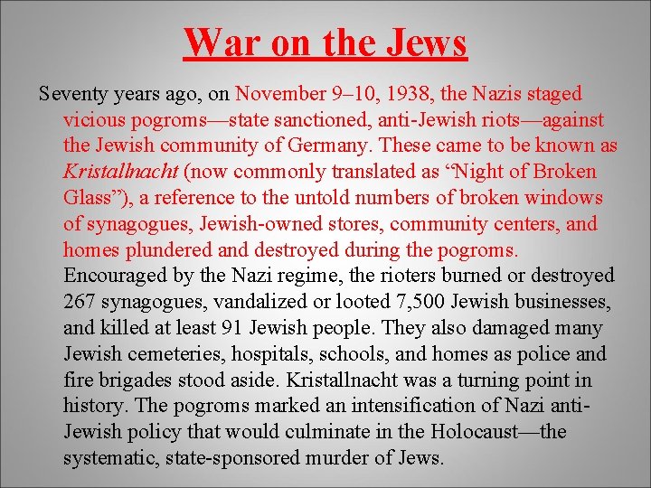 War on the Jews Seventy years ago, on November 9– 10, 1938, the Nazis