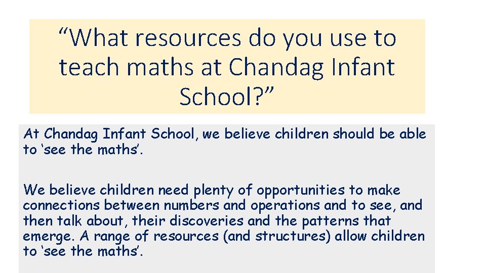 “What resources do you use to teach maths at Chandag Infant School? ” At