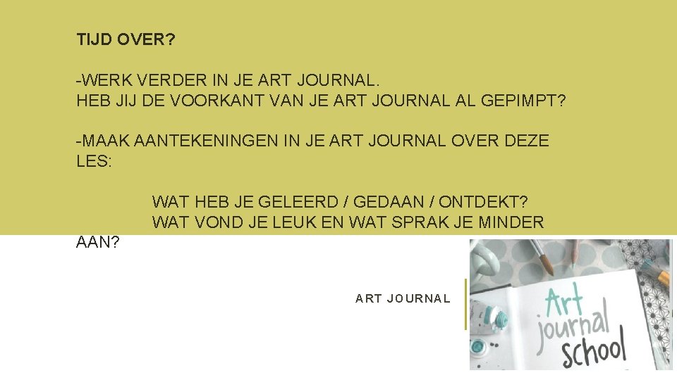 TIJD OVER? START OM 13 UUR IN DE -WERK VERDER IN JE ART JOURNAL.