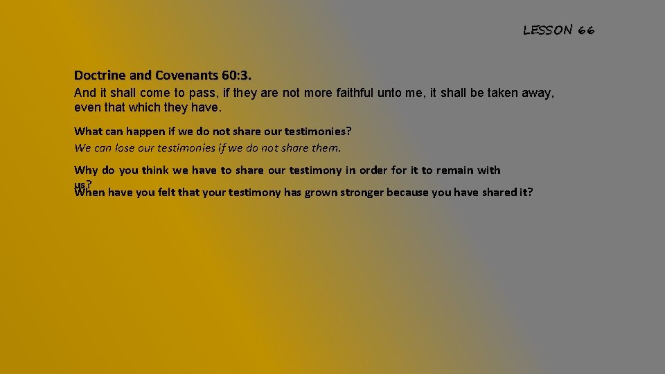 LESSON 66 Doctrine and Covenants 60: 3. And it shall come to pass, if