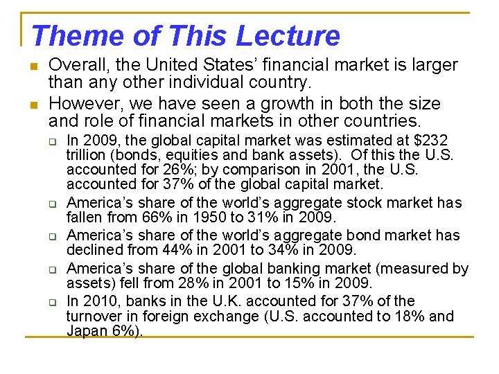 Theme of This Lecture n n Overall, the United States’ financial market is larger