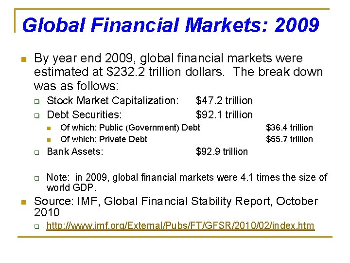 Global Financial Markets: 2009 n By year end 2009, global financial markets were estimated