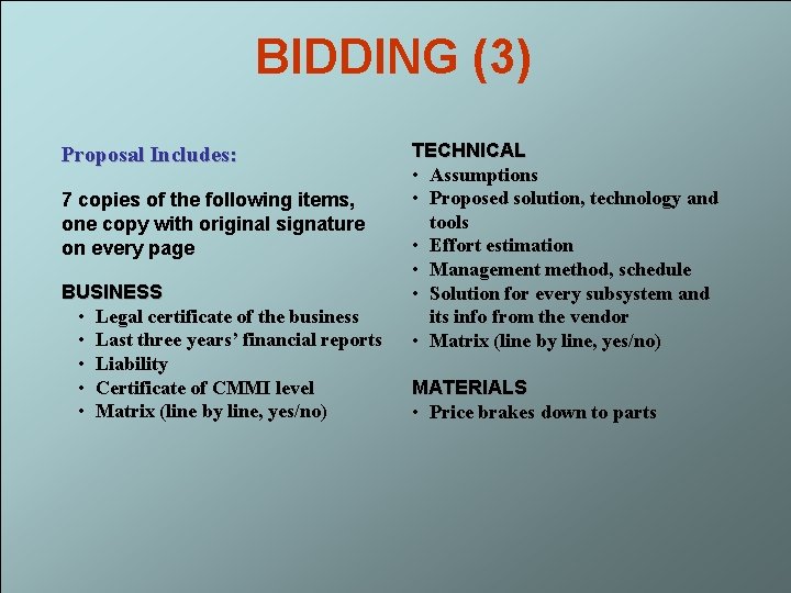 BIDDING (3) Proposal Includes: 7 copies of the following items, one copy with original