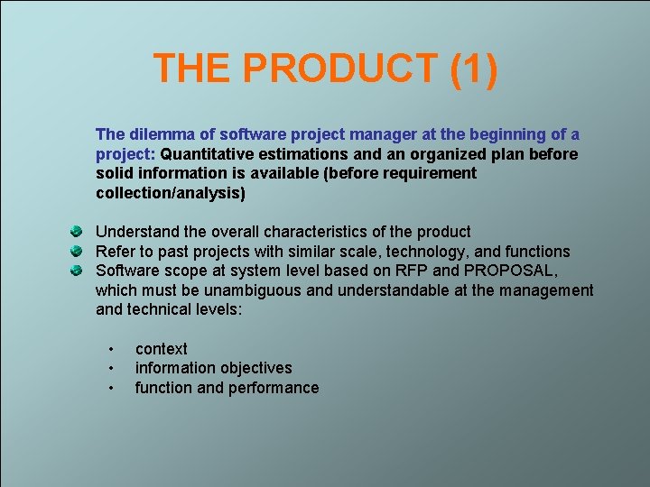 THE PRODUCT (1) The dilemma of software project manager at the beginning of a