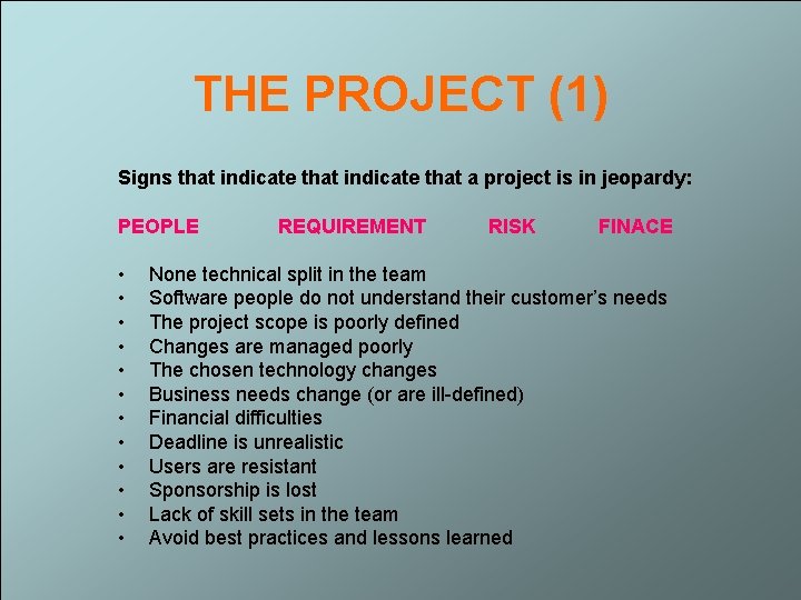 THE PROJECT (1) Signs that indicate that a project is in jeopardy: PEOPLE •
