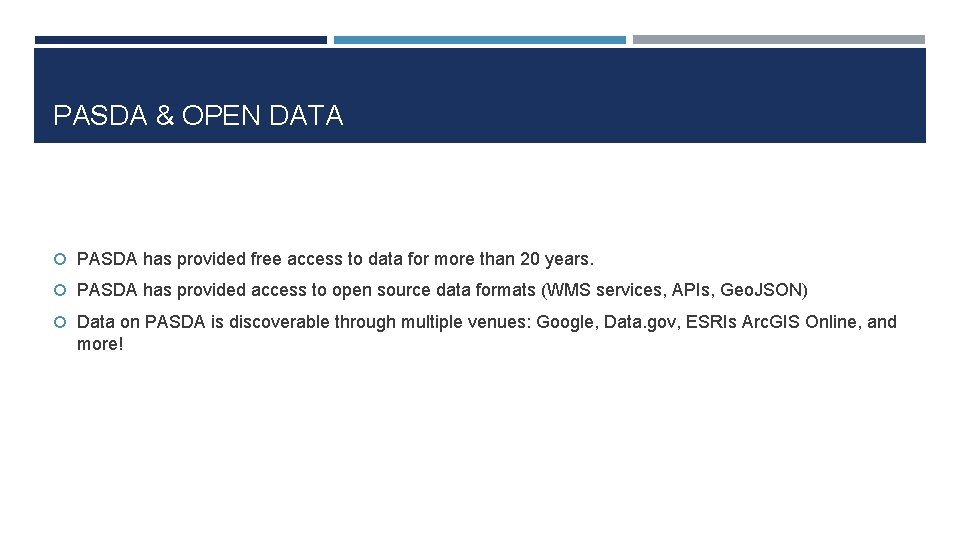 PASDA & OPEN DATA PASDA has provided free access to data for more than