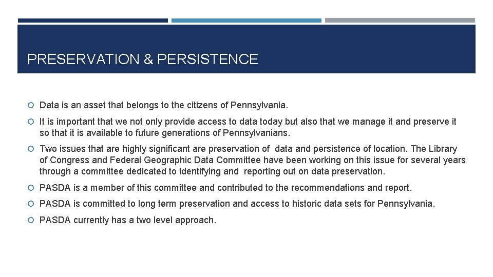 PRESERVATION & PERSISTENCE Data is an asset that belongs to the citizens of Pennsylvania.