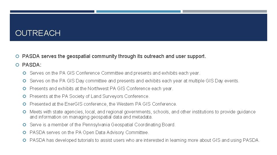 OUTREACH PASDA serves the geospatial community through its outreach and user support. PASDA: Serves