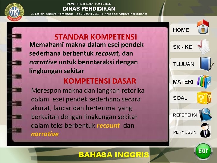 PEMERINTAH KOTA PONTIANAK DINAS PENDIDIKAN Jl. Letjen. Sutoyo Pontianak, Telp. (0561) 736711, Website: http: