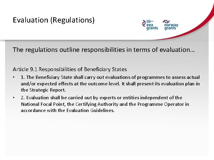 Evaluation (Regulations) The regulations outline responsibilities in terms of evaluation… Article 9. 1 Responsibilities