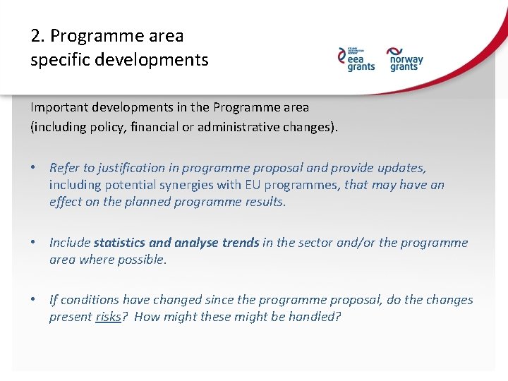 2. Programme area specific developments Important developments in the Programme area (including policy, financial