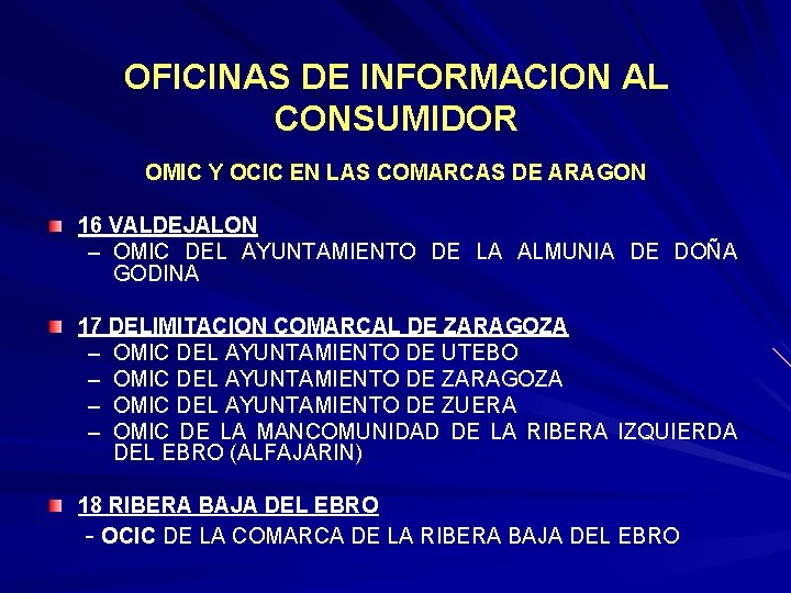 OFICINAS DE INFORMACION AL CONSUMIDOR OMIC Y OCIC EN LAS COMARCAS DE ARAGON 16