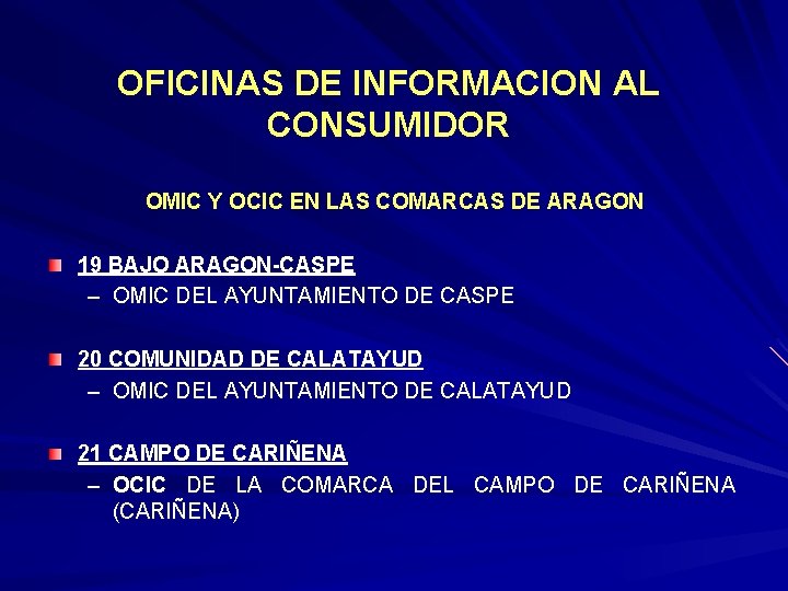 OFICINAS DE INFORMACION AL CONSUMIDOR OMIC Y OCIC EN LAS COMARCAS DE ARAGON 19