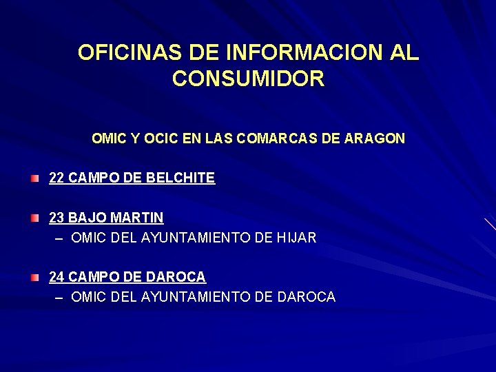 OFICINAS DE INFORMACION AL CONSUMIDOR OMIC Y OCIC EN LAS COMARCAS DE ARAGON 22