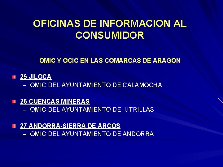 OFICINAS DE INFORMACION AL CONSUMIDOR OMIC Y OCIC EN LAS COMARCAS DE ARAGON 25