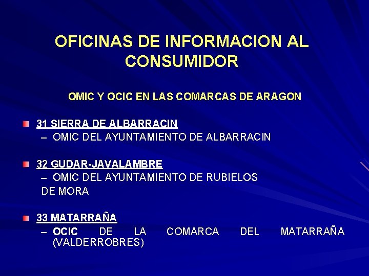 OFICINAS DE INFORMACION AL CONSUMIDOR OMIC Y OCIC EN LAS COMARCAS DE ARAGON 31