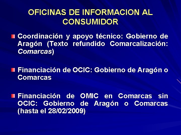 OFICINAS DE INFORMACION AL CONSUMIDOR Coordinación y apoyo técnico: Gobierno de Aragón (Texto refundido