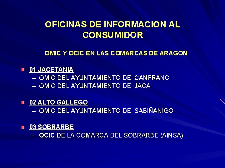 OFICINAS DE INFORMACION AL CONSUMIDOR OMIC Y OCIC EN LAS COMARCAS DE ARAGON 01