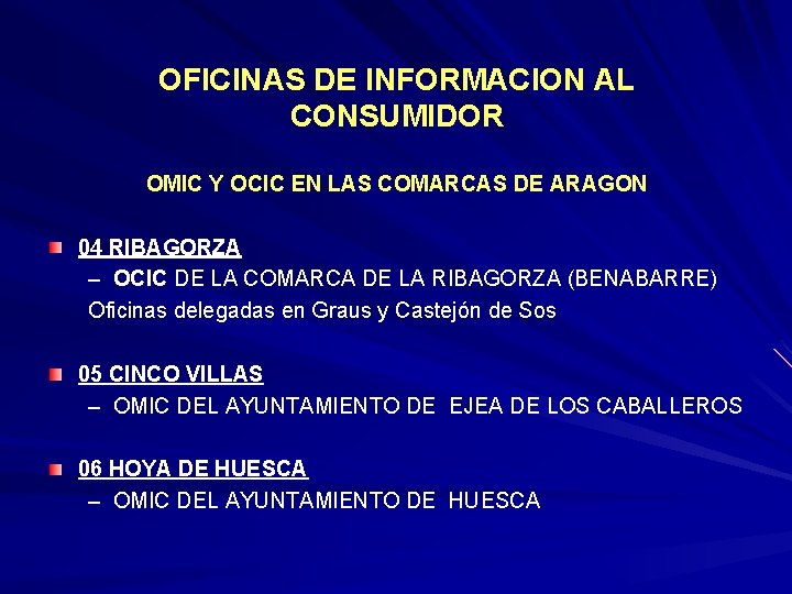 OFICINAS DE INFORMACION AL CONSUMIDOR OMIC Y OCIC EN LAS COMARCAS DE ARAGON 04