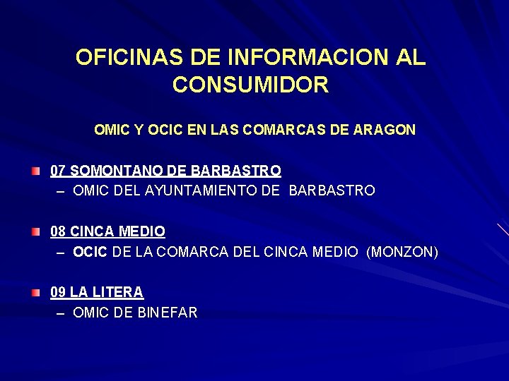 OFICINAS DE INFORMACION AL CONSUMIDOR OMIC Y OCIC EN LAS COMARCAS DE ARAGON 07