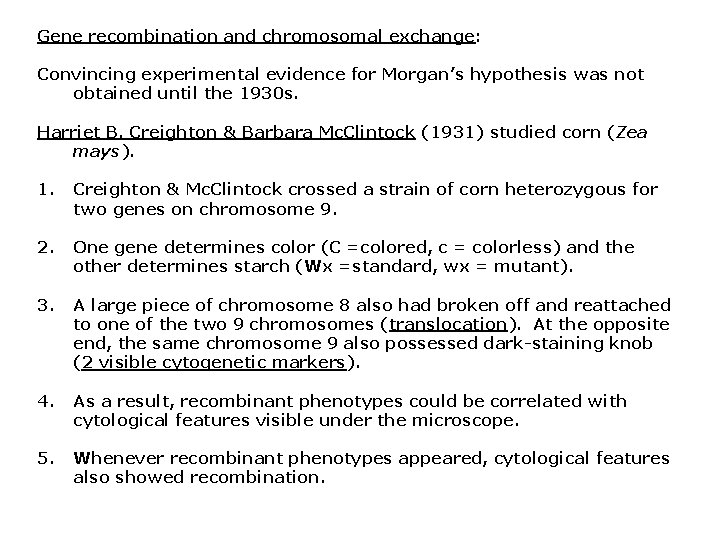 Gene recombination and chromosomal exchange: Convincing experimental evidence for Morgan’s hypothesis was not obtained