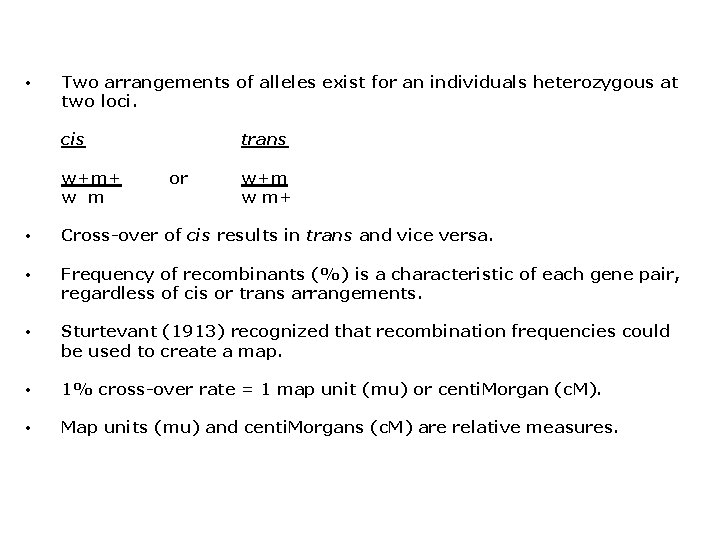  • Two arrangements of alleles exist for an individuals heterozygous at two loci.