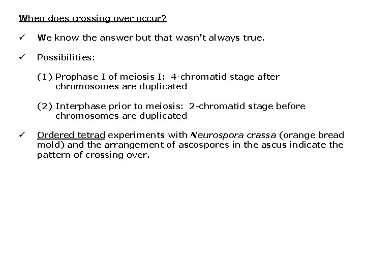 When does crossing over occur? ü We know the answer but that wasn’t always