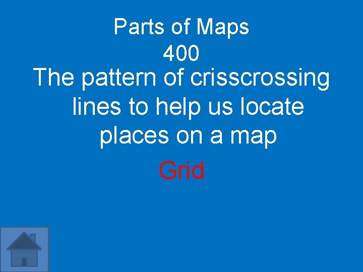 Parts of Maps 400 The pattern of crisscrossing lines to help us locate places