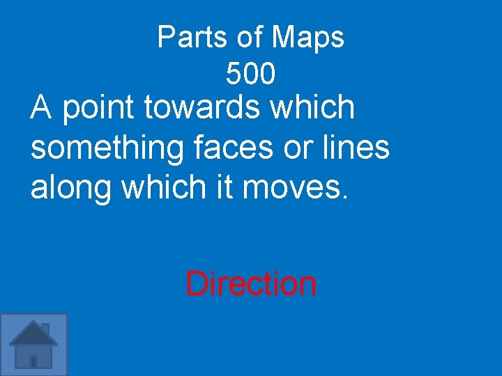 Parts of Maps 500 A point towards which something faces or lines along which