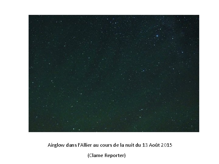 Airglow dans l’Allier au cours de la nuit du 13 Août 2015 (Clame Reporter)