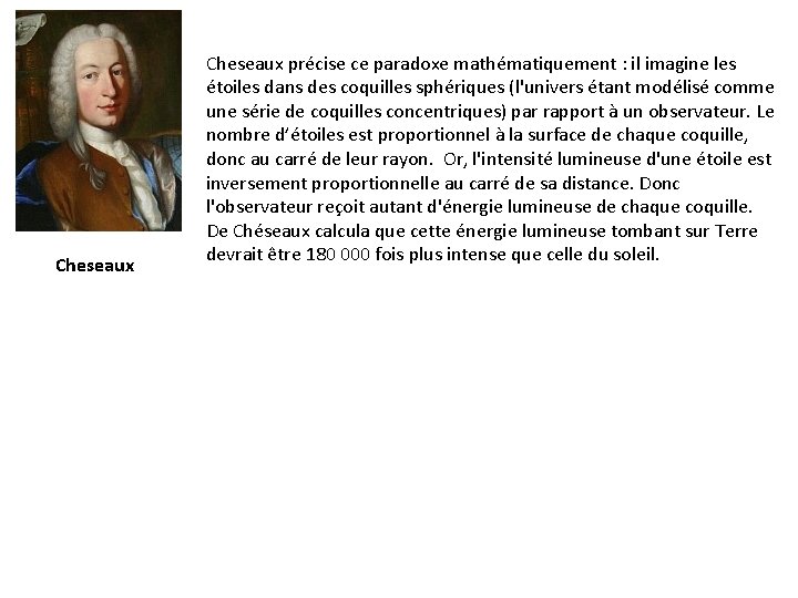 Cheseaux précise ce paradoxe mathématiquement : il imagine les étoiles dans des coquilles sphériques