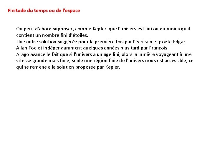 Finitude du temps ou de l'espace On peut d'abord supposer, comme Kepler que l'univers