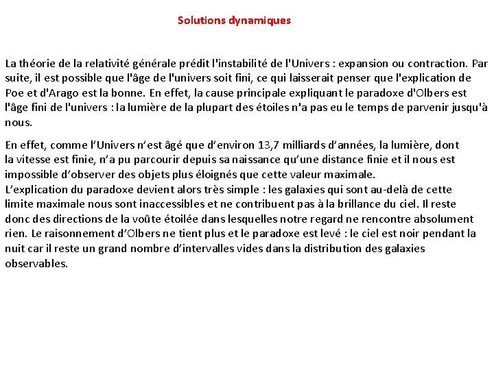 Solutions dynamiques La théorie de la relativité générale prédit l'instabilité de l'Univers : expansion