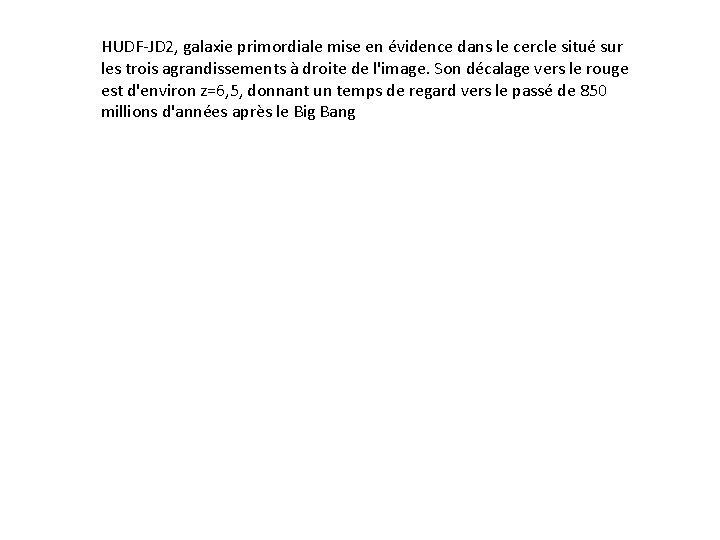 HUDF-JD 2, galaxie primordiale mise en évidence dans le cercle situé sur les trois