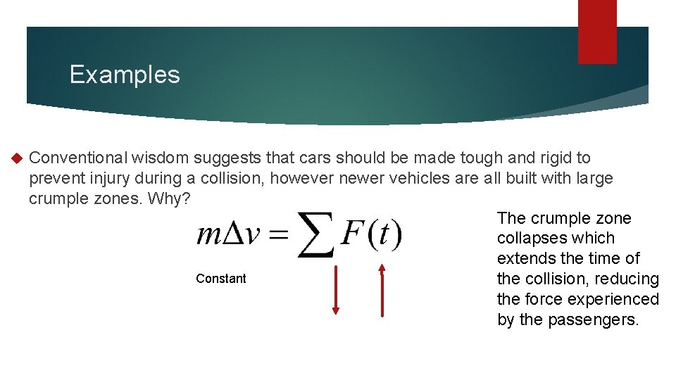 Examples Conventional wisdom suggests that cars should be made tough and rigid to prevent