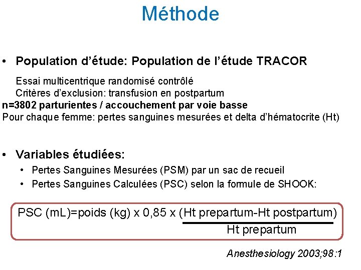 Méthode • Population d’étude: Population de l’étude TRACOR Essai multicentrique randomisé contrôlé Critères d’exclusion: