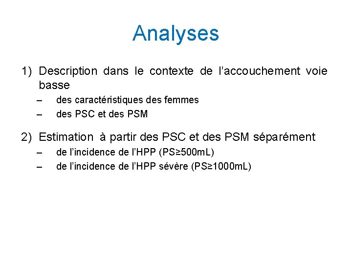 Analyses 1) Description dans le contexte de l’accouchement voie basse – – des caractéristiques