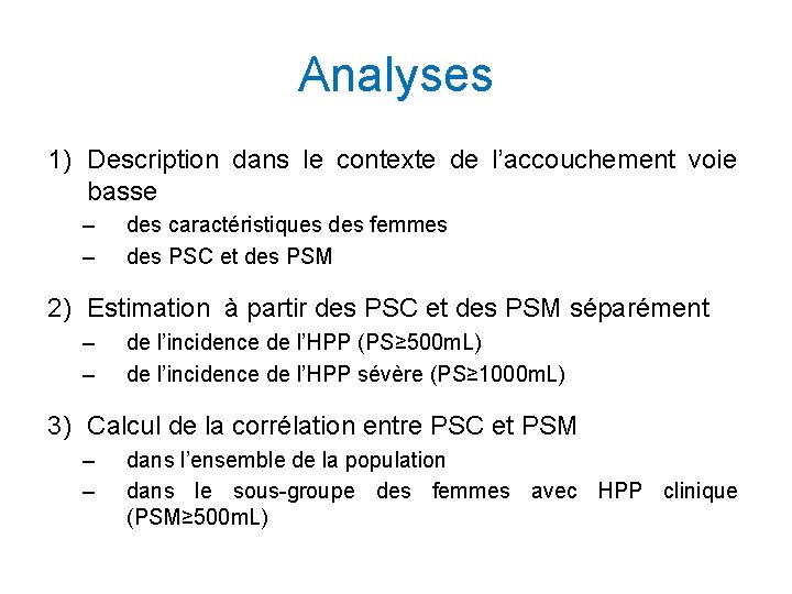 Analyses 1) Description dans le contexte de l’accouchement voie basse – – des caractéristiques