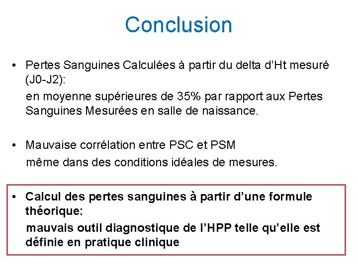 Conclusion • Pertes Sanguines Calculées à partir du delta d’Ht mesuré (J 0 -J