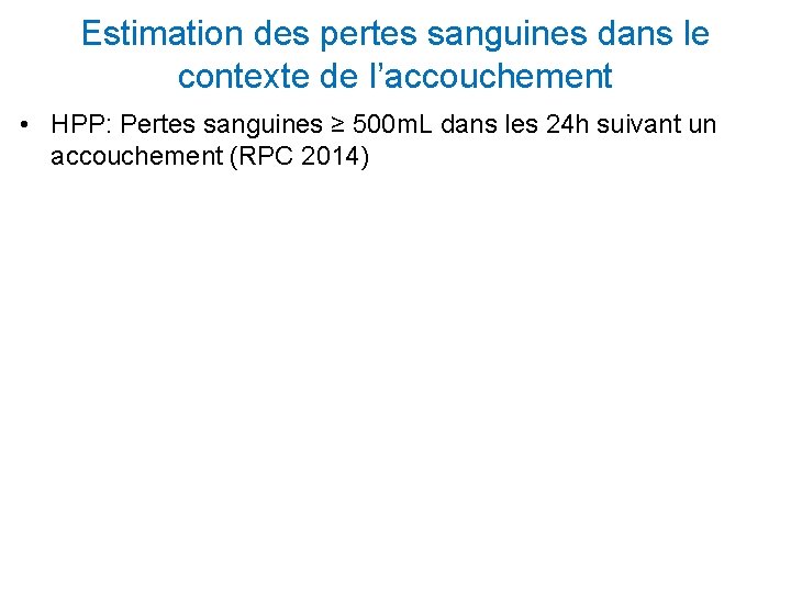 Estimation des pertes sanguines dans le contexte de l’accouchement • HPP: Pertes sanguines ≥