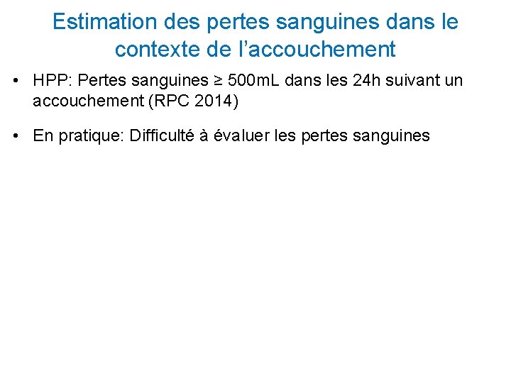 Estimation des pertes sanguines dans le contexte de l’accouchement • HPP: Pertes sanguines ≥